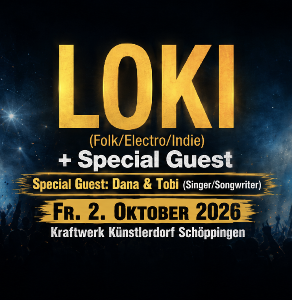 02.10.2026 - LOKI + Special Guest: Dana & Tobi @ Kraftwerk Schöppingen